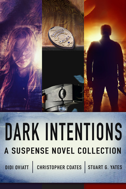 Dark Intentions, Didi Oviatt, Stuart G. Yates, Christopher Coates