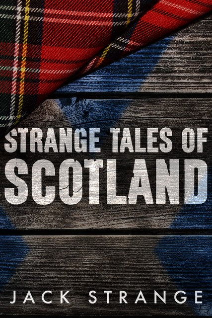 Strange Tales of Scotland, Jack Strange