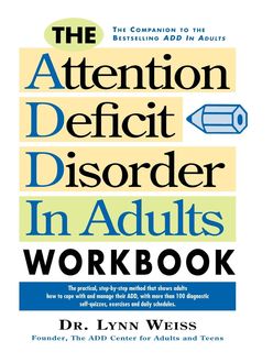The Attention Deficit Disorder in Adults Workbook, Lynn Weiss