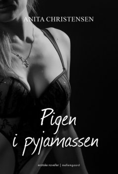 PIGEN I PYJAMASSEN, Anita Christensen