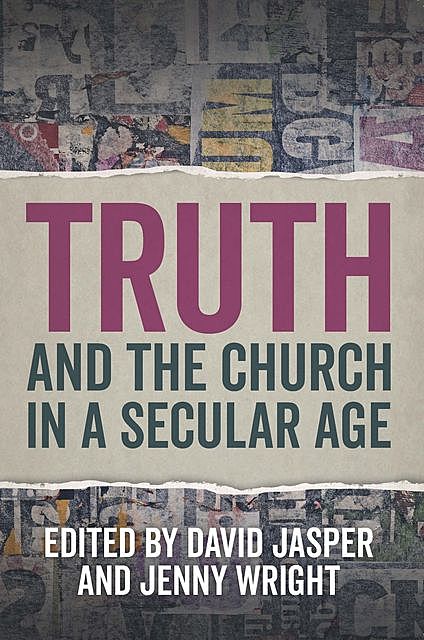 Truth and the Church in a Secular Age, David Jasper, Jenny Wright