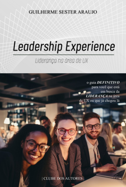 Leadership Experience, Guilherme, Sester Araujo