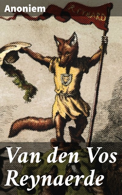 Van den Vos Reynaerde, anoniem