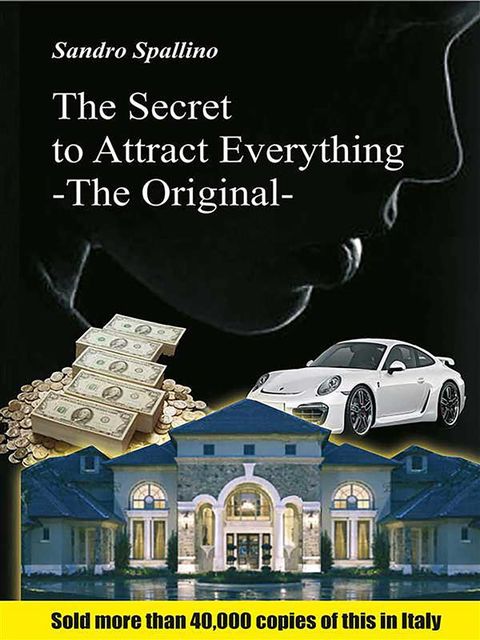 The secret to attract everything, Sandro Spallino