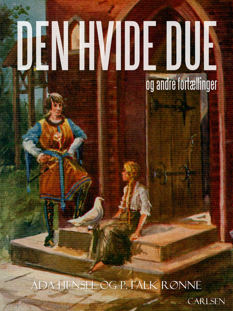 Den hvide due og andre fortællinger, Ada Hensel, P. Falk Rønne