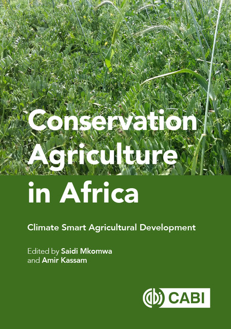 Conservation Agriculture in Africa, Trent W Bunderson, Patri, Richard Bell, Alexandra Bot, Alioune Fall, Aymen Frija, Cary Clark, Cornelius Chiduza, Demba Diakhaté, Gotlieb Basch, Haithem Bahri, Hatem Cheikh M’hamed, Martin Bwalya, Mazwi Dlamini, Mloza Banda, Mohamed Annabi, Sjoerd W Duiker