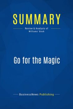 Summary: Go For the Magic – Pat Williams, BusinessNews Publishing