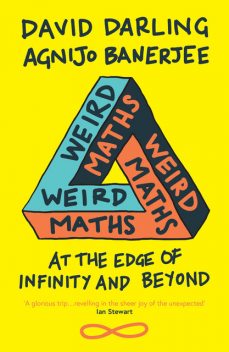Weird Maths, David Darling, Agnijo Banerjee