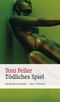 Tödliches Spiel (eBook), Toni Feller