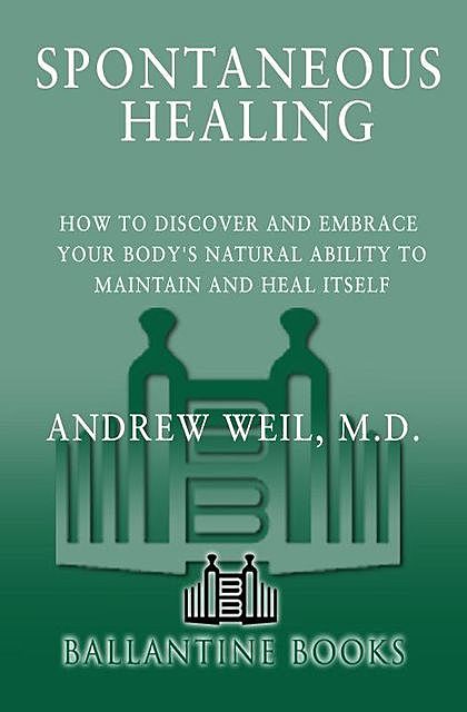 Spontaneous Healing, Andrew Weil