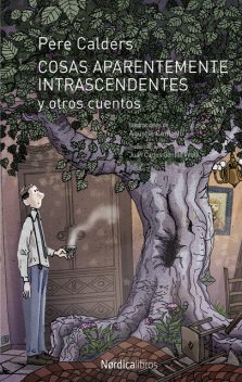 Cosas aparentemente intrascendentes y otros cuentos, Pere Calders