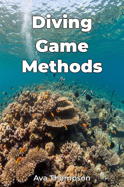 Diving Game Methods, Ava Thompson