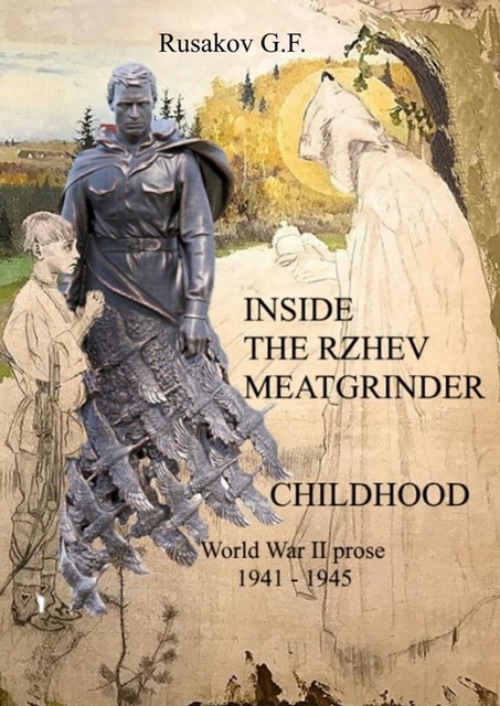 Inside the Rzhev Meatginder, Gennadiy Fedorovich Rusakov