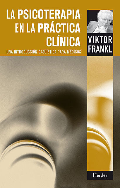 La Psicoterapia en la práctica clínica, Viktor Frankl
