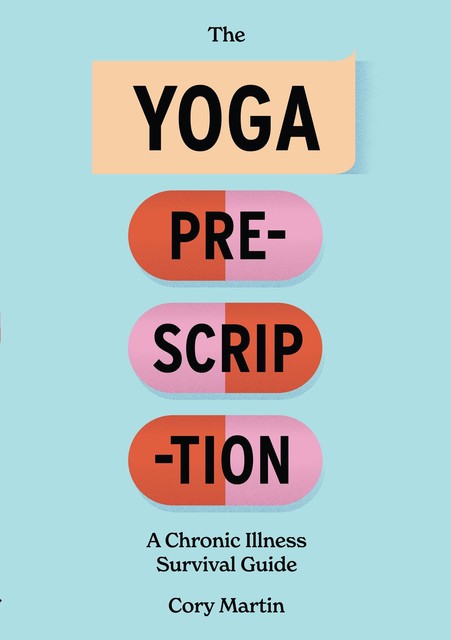 The Yoga Prescription, Cory Martin