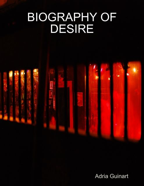 Biography of Desire, Adrià Guinart
