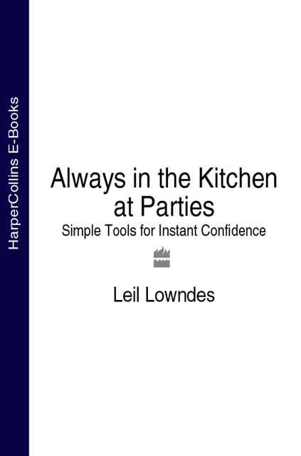 Always in the Kitchen at Parties, Leil Lowndes