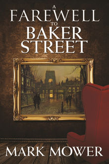 Farewell to Baker Street, Mark Mower