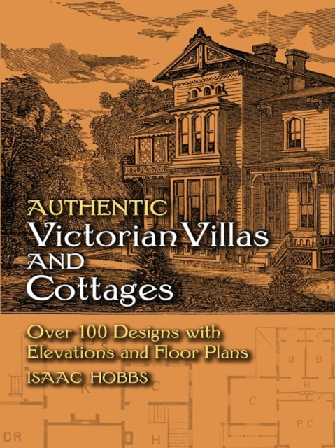 Authentic Victorian Villas and Cottages, Isaac H.Hobbs