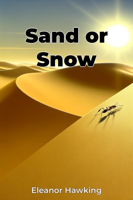 Sand or Snow, Eleanor Hawking