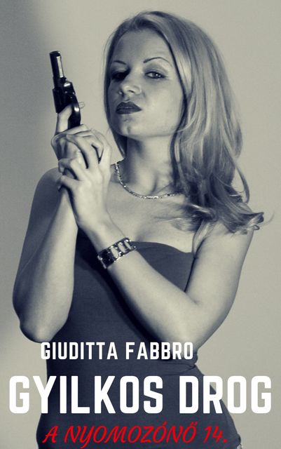 Gyilkos drog, Giuditta Fabbro