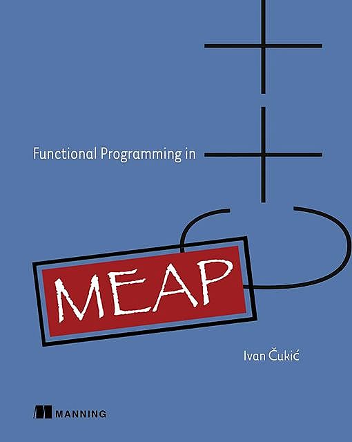 Functional Programming in C++ MEAP V11, Ivan Čukić