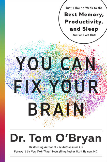 You Can Fix Your Brain, Mark Hyman, Tom O'Bryan