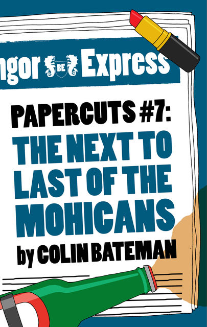 Papercuts 7: The Next to Last of the Mohicans, Colin Bateman