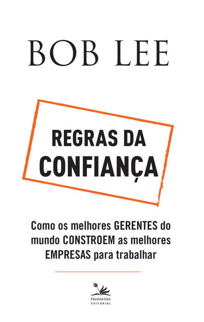 Regras da confiança, Bob Lee