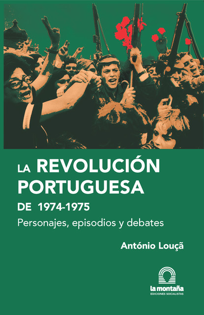 La Revolución Portuguesa 1974–1975, António Louçã