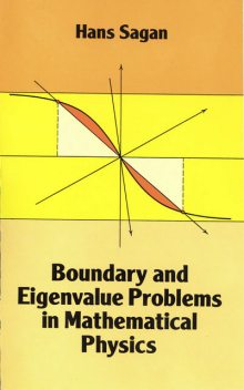 Boundary and Eigenvalue Problems in Mathematical Physics, Hans Sagan