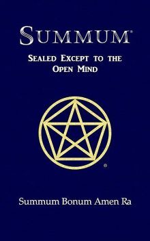 SUMMUM: Sealed Except to the Open Mind, Summum Bonum Ra