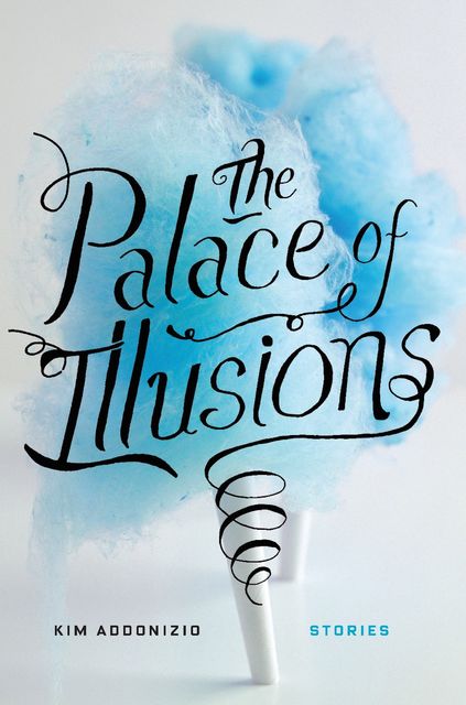 The Palace of Illusions, Kim Addonizio
