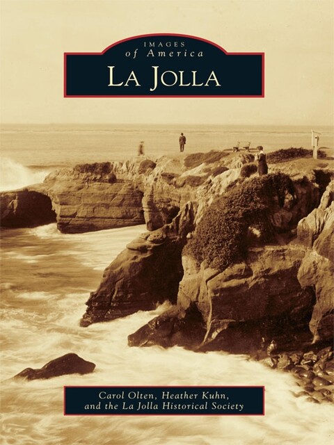 La Jolla, Carol Olten, Heather Kuhn, La Jolla Historical Society