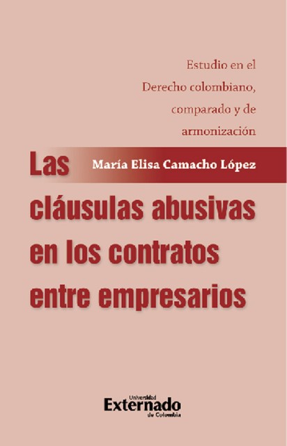 Las cláusulas abusivas en los contratos entre empresarios, María Elisa Camacho López