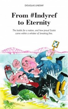 From #Indyref to Eternity, Douglas Lindsay