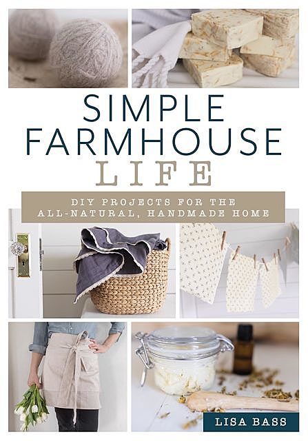 Simple Farmhouse Life, Lisa Bass