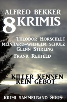 Extra Krimi Koffer August 2021 – 9 Romane, Alfred Bekker, Frank Rehfeld, Glenn Stirling, Bernd Teuber, Theodor Horschelt, Schulz Meinhard-Wilhelm, Wolfgang Menge