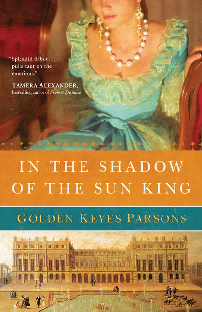 In the Shadow of the Sun King, Golden Keyes Parsons