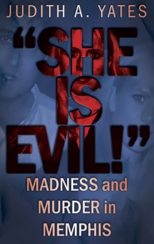 “She Is Evil!”, Judith Yates