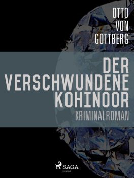 Der verschwundene Kohinoor, Otto Von Gottberg