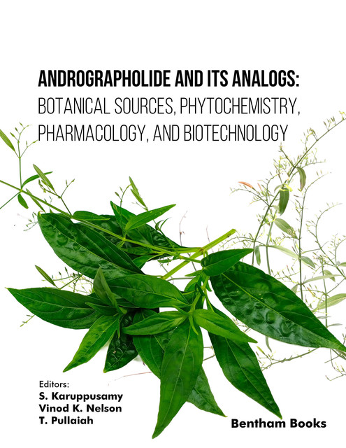 Andrographolide and its Analogs: Botanical Sources, Phytochemistry, Pharmacology, and Biotechnology, amp, T. Pullaiah, S. Karuppusamy, Vinod K. Nelson