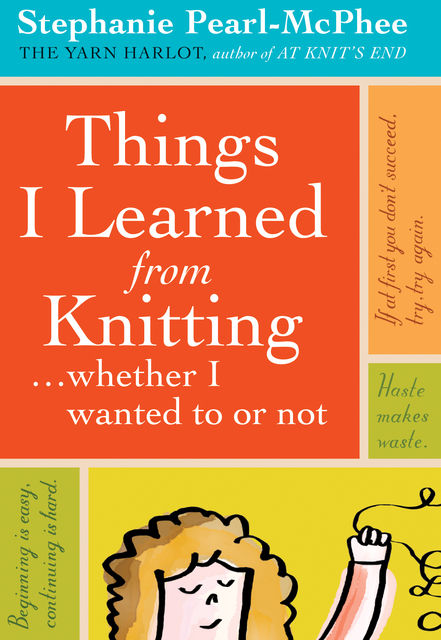 Things I Learned From Knitting, Stephanie Pearl-McPhee