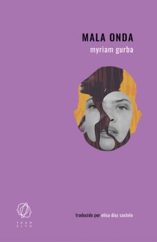 Mala onda, Myriam Gurba