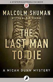 The Last Man to Die, Malcolm Shuman writing as M.K.Shuman