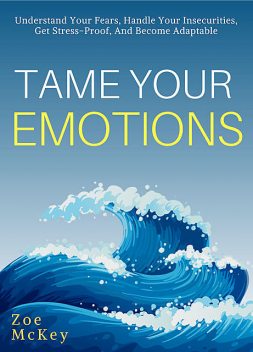 Tame Your Emotions, Zoe McKey