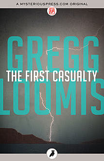 The First Casualty, Gregg Loomis
