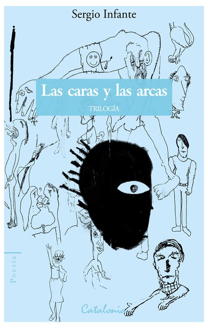 Las caras y las arcas (Trilogía), Sergio Infante