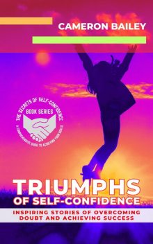 Triumphs of Self-Confidence, Cameron Bailey