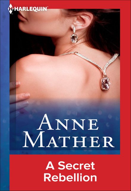 A Secret Rebellion, Anne Mather